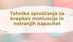 tehnike-sproscanja-in-motivacije